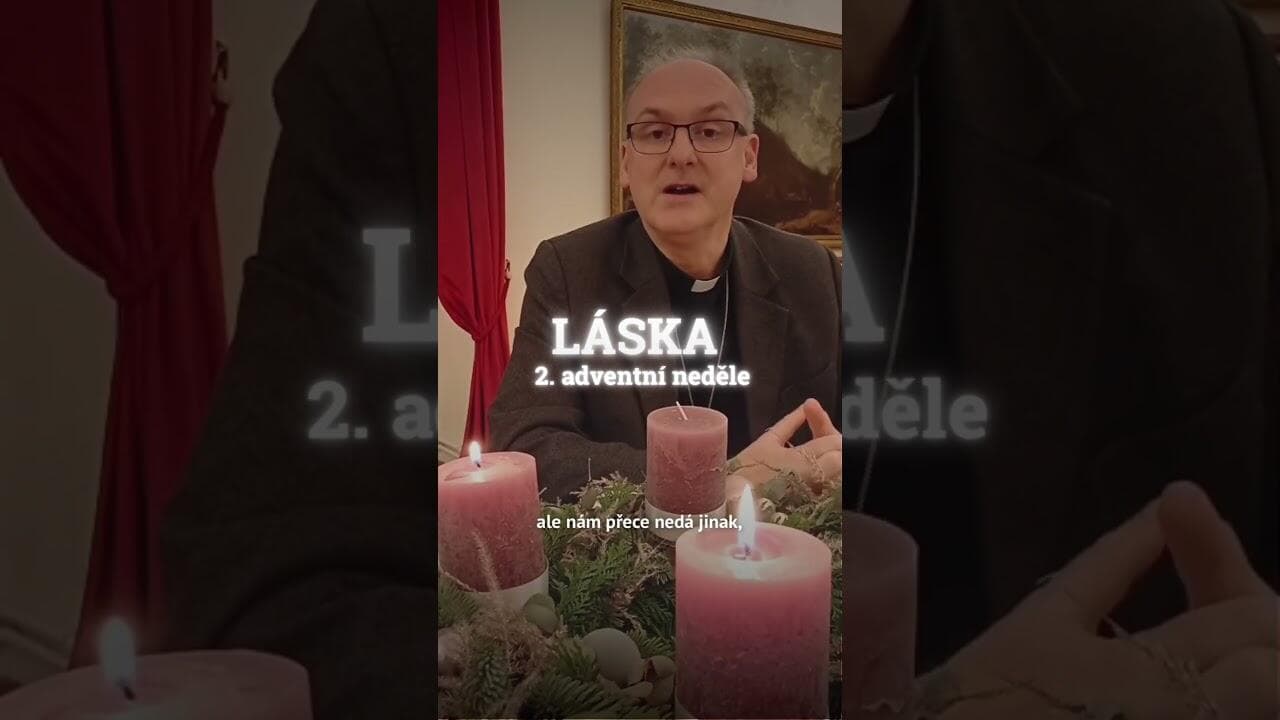 VIDEO: Adventní zamyšlení biskupa Stanislava Přibyla o lásce (2. neděle adventní)