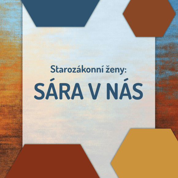 Online kurz: Starozákonní ženy, Sára v nás